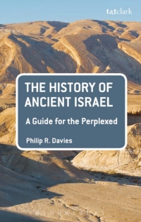 صورة الغلاف: The History of Ancient Israel: A Guide for the Perplexed 1st edition 9780567655851