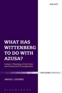 Imagen de portada: What Has Wittenberg to Do with Azusa? 1st edition 9780567656308