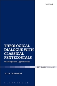 Omslagafbeelding: Theological Dialogue with Classical Pentecostals 1st edition 9780567656988