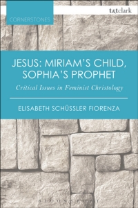 Cover image: Jesus: Miriam's Child, Sophia's Prophet 2nd edition 9780567658654