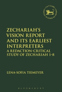 Cover image: Zechariah’s Vision Report and Its Earliest Interpreters 1st edition 9780567665225
