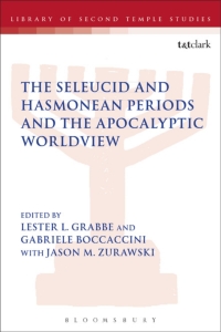Cover image: The Seleucid and Hasmonean Periods and the Apocalyptic Worldview 1st edition 9780567666147
