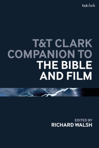 Cover image: T&T Clark Companion to the Bible and Film 1st edition 9780567666208