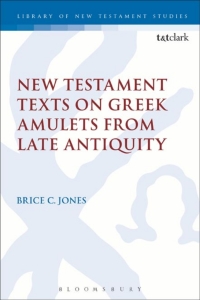 Omslagafbeelding: New Testament Texts on Greek Amulets from Late Antiquity 1st edition 9780567666277