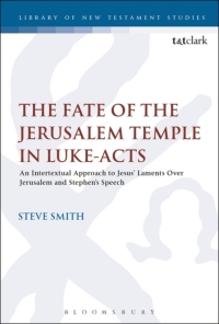 Cover image: The Fate of the Jerusalem Temple in Luke-Acts 1st edition 9780567666468