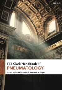 Omslagafbeelding: T&T Clark Handbook of Pneumatology 1st edition 9780567667410