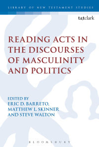 Omslagafbeelding: Reading Acts in the Discourses of Masculinity and Politics 1st edition 9780567668127