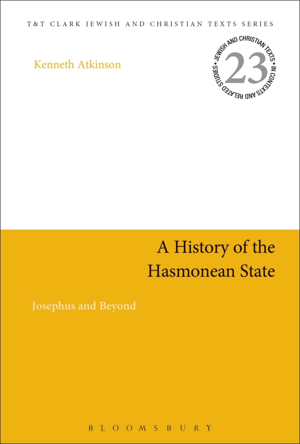 A History of the Hasmonean State Josephus and Beyond 1st Edition