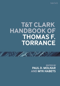 Cover image: T&T Clark Handbook of Thomas F. Torrance 1st edition 9780567670519