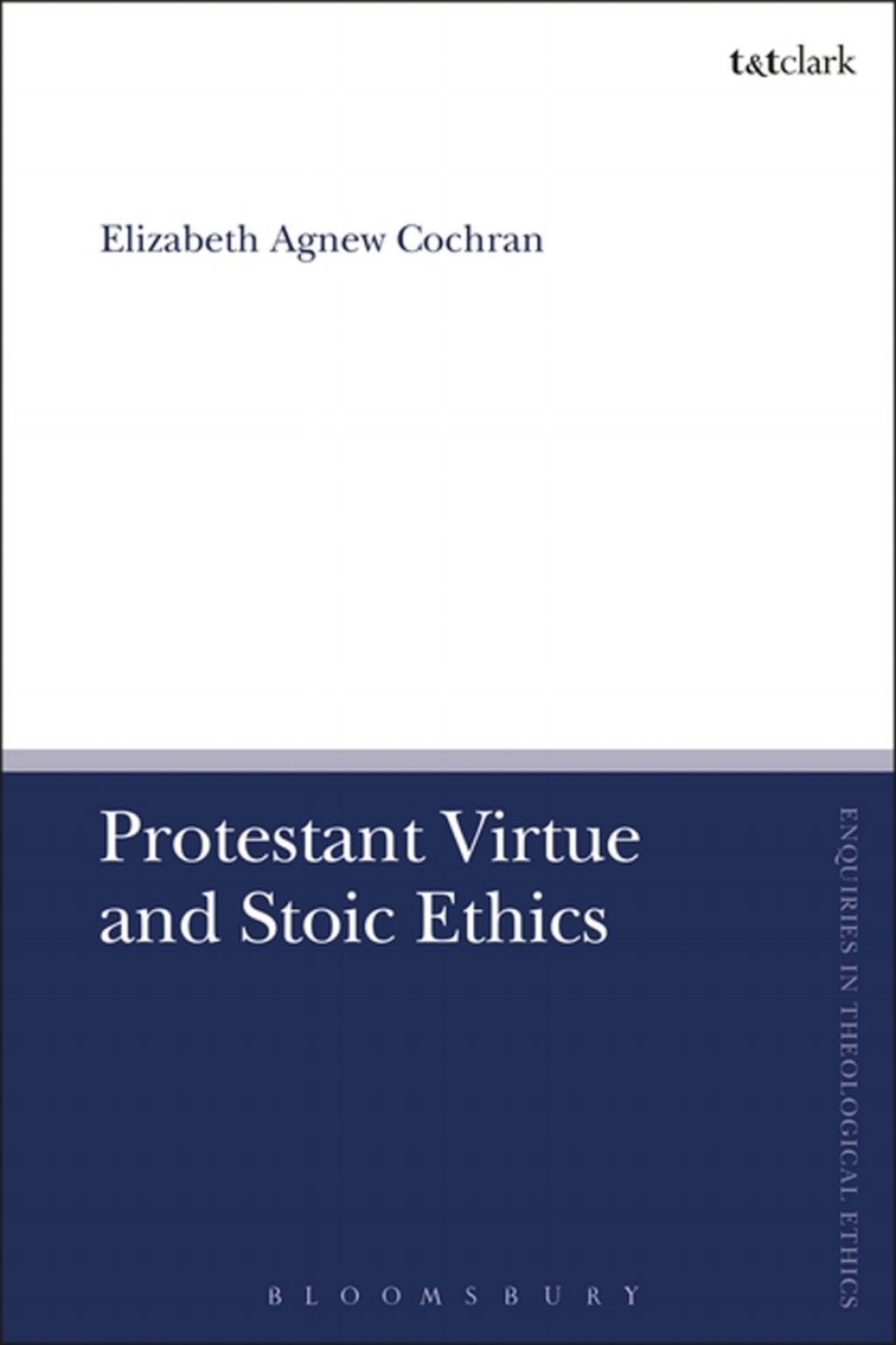 Protestant Virtue and Stoic Ethics 1st Edition