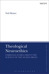 صورة الغلاف: Theological Neuroethics 1st edition 9780567688019