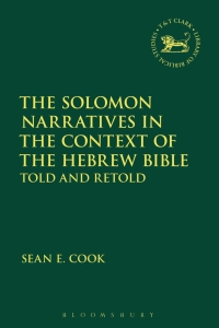 Cover image: The Solomon Narratives in the Context of the Hebrew Bible 1st edition 9780567673497