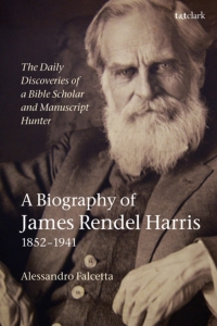 Imagen de portada: The Daily Discoveries of a Bible Scholar and Manuscript Hunter: A Biography of James Rendel Harris (1852–1941) 1st edition 9780567674180