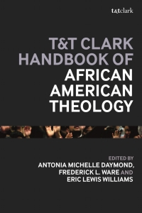 Cover image: T&T Clark Handbook of African American Theology 1st edition 9780567675446