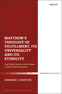 Omslagafbeelding: Matthew's Theology of Fulfillment, Its Universality and Its Ethnicity 1st edition 9780567688033