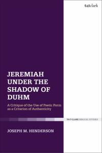 表紙画像: Jeremiah Under the Shadow of Duhm 1st edition 9780567701787
