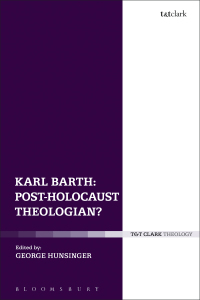 Cover image: Karl Barth: Post-Holocaust Theologian? 1st edition 9780567677051