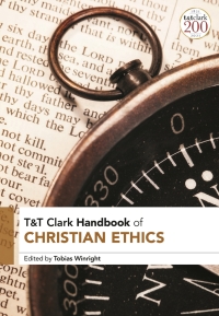 Omslagafbeelding: T&T Clark Handbook of Christian Ethics 1st edition 9780567677174