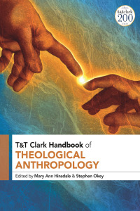 Cover image: T&T Clark Handbook of Theological Anthropology 1st edition 9780567678324