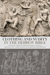 صورة الغلاف: Clothing and Nudity in the Hebrew Bible 1st edition 9780567678478