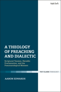 صورة الغلاف: A Theology of Preaching and Dialectic 1st edition 9780567693242