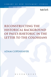 Imagen de portada: Reconstructing the Historical Background of Paul’s Rhetoric in the Letter to the Colossians 1st edition 9780567678812