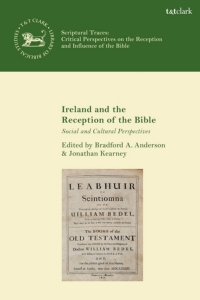 صورة الغلاف: Ireland and the Reception of the Bible 1st edition 9780567678874