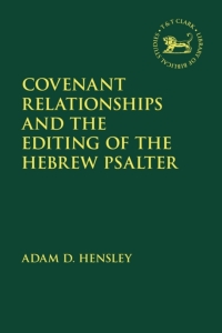 Cover image: Covenant Relationships and the Editing of the Hebrew Psalter 1st edition 9780567679109