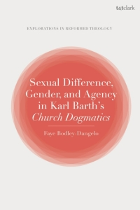 Omslagafbeelding: Sexual Difference, Gender, and Agency in Karl Barth's Church Dogmatics 1st edition 9780567698285