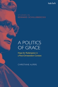 Cover image: A Politics of Grace 1st edition 9780567692498