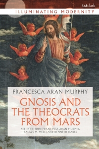 Cover image: Gnosis and the Theocrats from Mars 1st edition 9780567696984