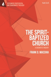 Omslagafbeelding: The Spirit-Baptized Church 1st edition 9780567699008