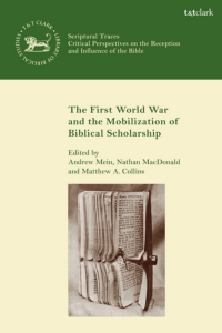 Cover image: The First World War and the Mobilization of Biblical Scholarship 1st edition 9780567680785