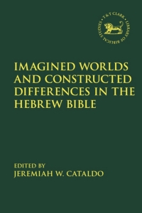 Cover image: Imagined Worlds and Constructed Differences in the Hebrew Bible 1st edition 9780567700377