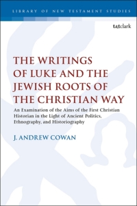 Cover image: The Writings of Luke and the Jewish Roots of the Christian Way 1st edition 9780567684059