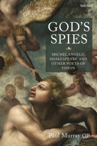Cover image: God's Spies: Michelangelo, Shakespeare and Other Poets of Vision 1st edition 9780567695949