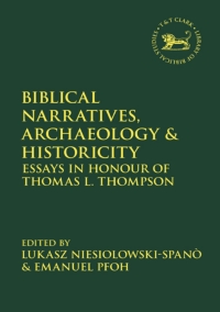 Omslagafbeelding: Biblical Narratives, Archaeology and Historicity 1st edition 9780567701770