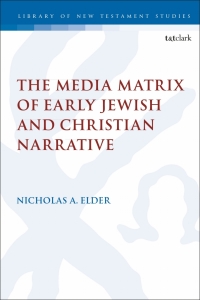 Titelbild: The Media Matrix of Early Jewish and Christian Narrative 1st edition 9780567688101