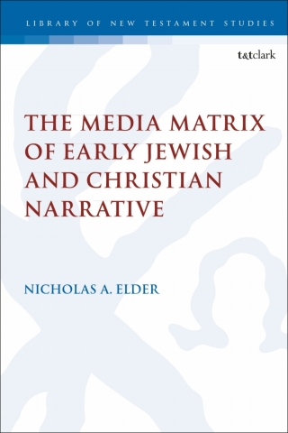 Cover image: The Media Matrix of Early Jewish and Christian Narrative 1st edition 9780567688101