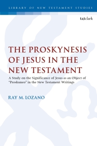 صورة الغلاف: The Proskynesis of Jesus in the New Testament 1st edition 9780567688149
