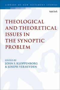 Omslagafbeelding: Theological and Theoretical Issues in the Synoptic Problem 1st edition 9780567688262