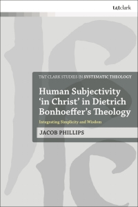 Omslagafbeelding: Human Subjectivity 'in Christ' in Dietrich Bonhoeffer's Theology 1st edition 9780567688606