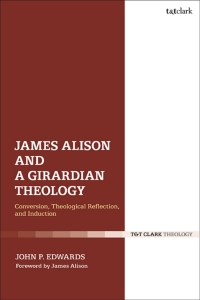 Immagine di copertina: James Alison and a Girardian Theology 1st edition 9780567689054