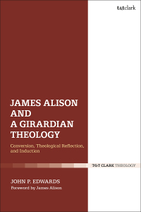Omslagafbeelding: James Alison and a Girardian Theology 1st edition 9780567689054