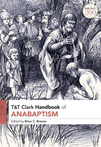 Cover image: T&T Clark Handbook of Anabaptism 1st edition 9780567689481
