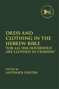 表紙画像: Dress and Clothing in the Hebrew Bible 1st edition 9780567700360