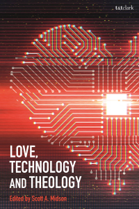 Omslagafbeelding: Love, Technology and Theology 1st edition 9780567689948