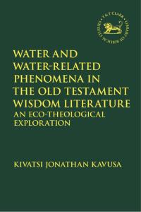 Titelbild: Water and Water-Related Phenomena in the Old Testament Wisdom Literature 1st edition 9780567701459