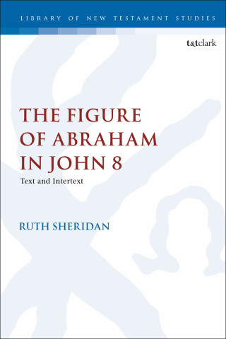 صورة الغلاف: The Figure of Abraham in John 8 1st edition 9780567238061