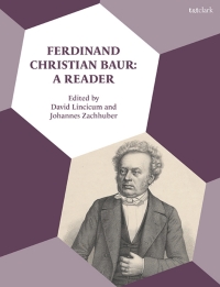 表紙画像: Ferdinand Christian Baur: A Reader 1st edition 9780567694485
